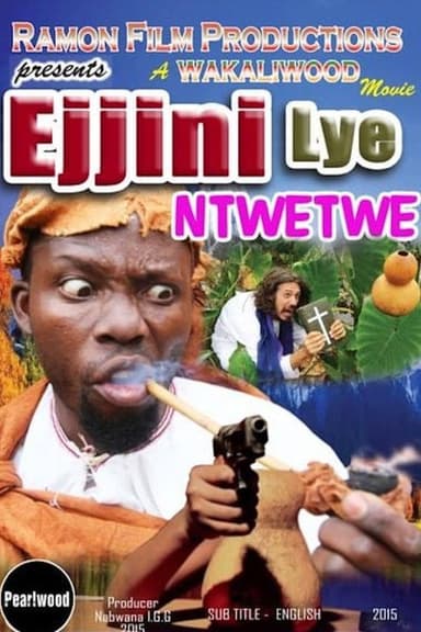 Ejjini lye ntwetwe poster