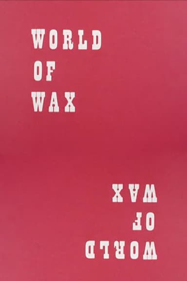 World Of Wax poster