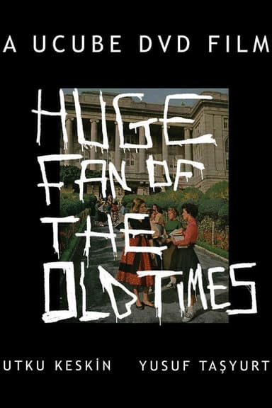 Huge Fan of Your Old Times poster