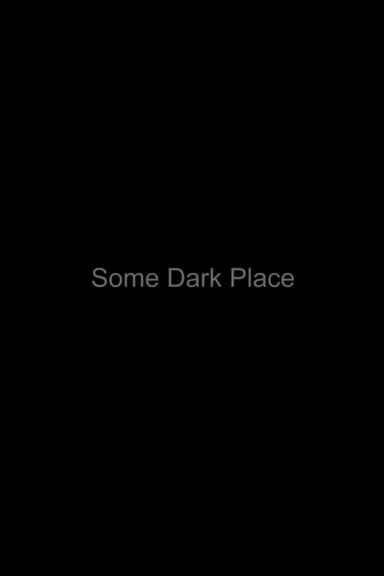 Some Dark Place poster