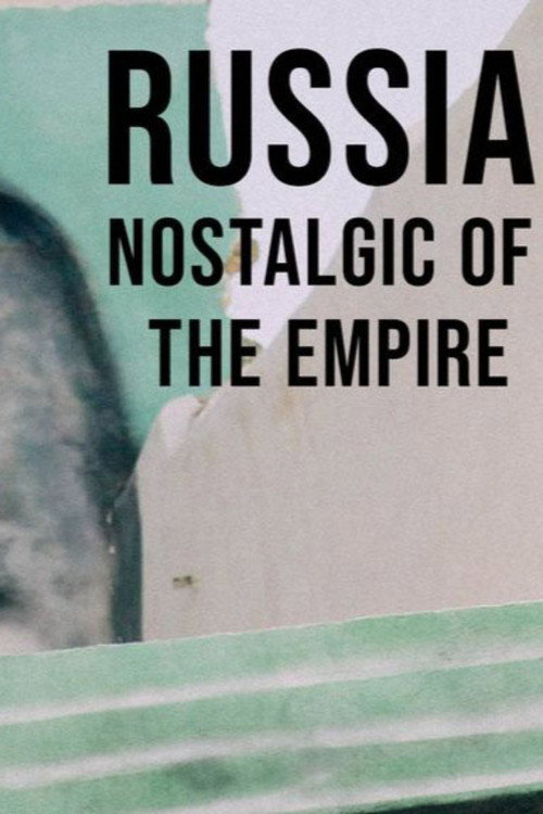 Russia, Nostalgic for the Empire poster