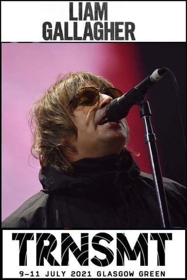 Liam Gallagher: Live at TRNSMT 2021 poster