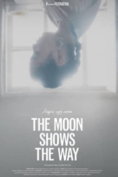 The Moon Shows The Way poster
