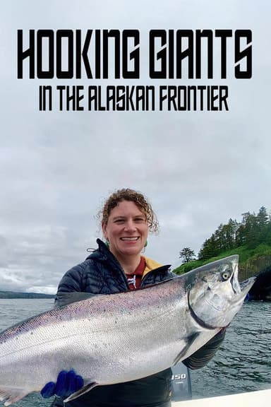 Hooking Giants in the Alaskan Frontier poster