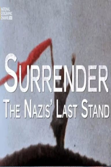 Surrender: The Nazis' Last Stand poster
