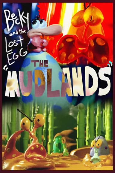 Becky and the Lost Egg - The Mudlands poster
