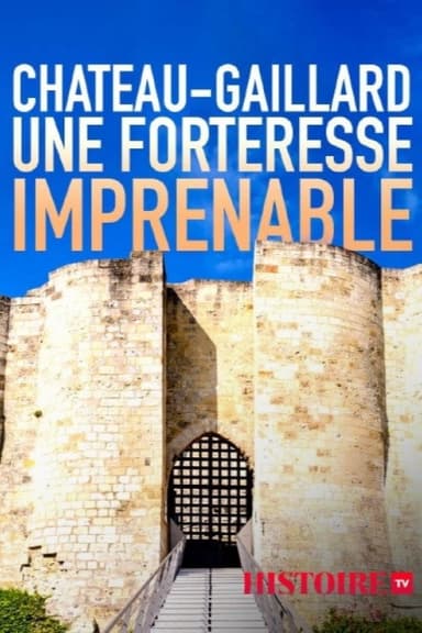 Château-Gaillard, une forteresse imprenable poster