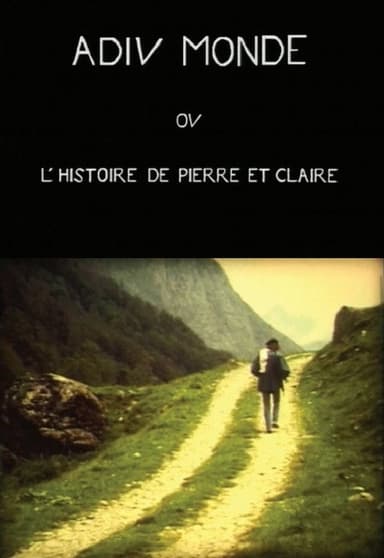 Adieu monde ou l'histoire de Pierre et Claire poster