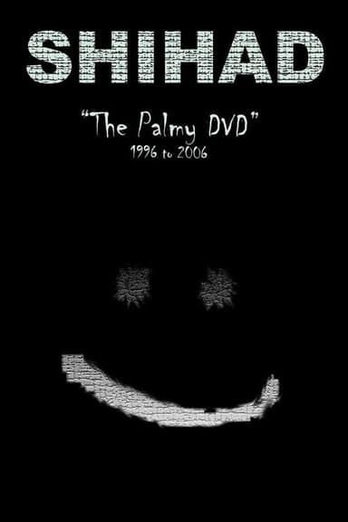 Shihad: The Palmy DVD: 1996-2006 poster
