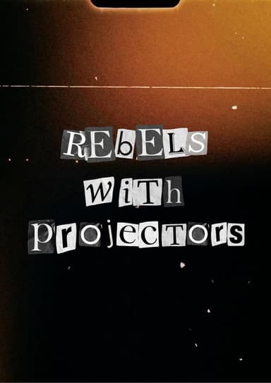 Rebels with Projectors poster