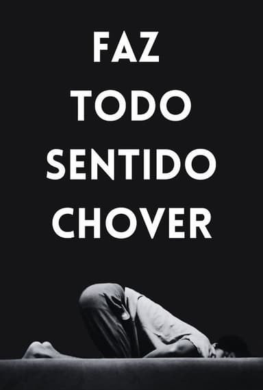 Faz Todo Sentido Chover poster