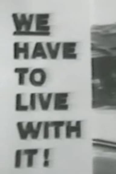 We Have To Live With It poster