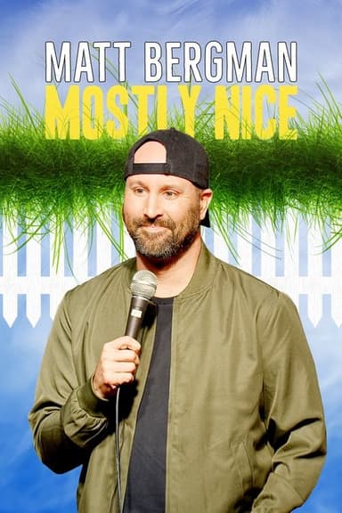 Matt Bergman: Mostly Nice poster