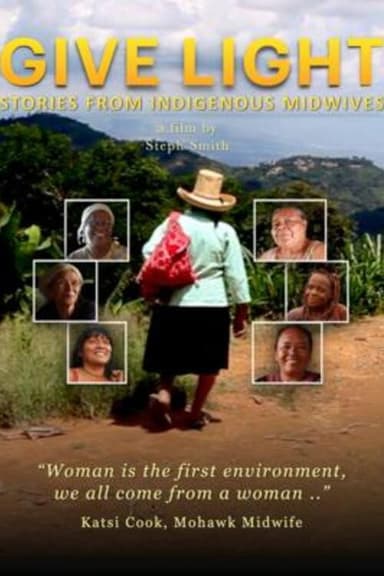 Give Light: Stories from Indigenous Midwives poster