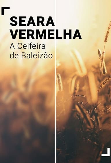 Seara Vermelha - A Ceifeira de Baleizão poster