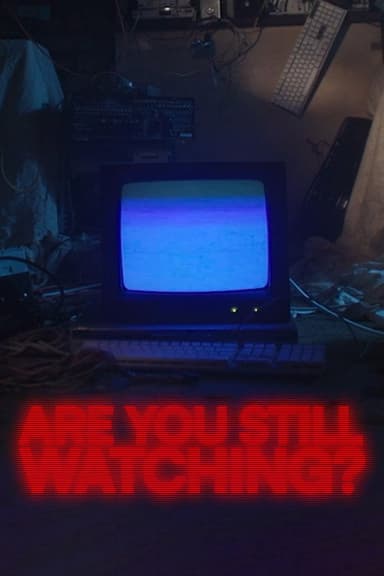 Are You Still Watching? poster