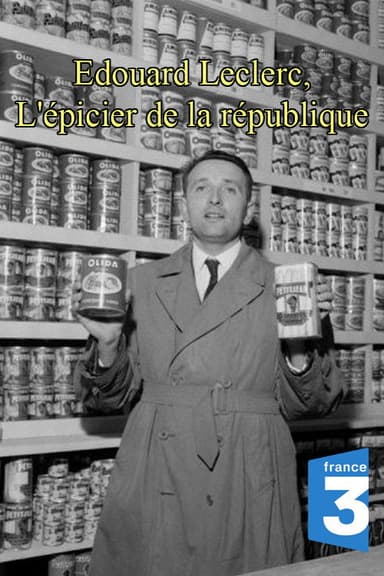 Edouard Leclerc, l'épicier de la république poster