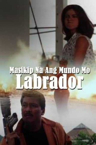 Masikip Na Ang Mundo Mo, Labrador poster