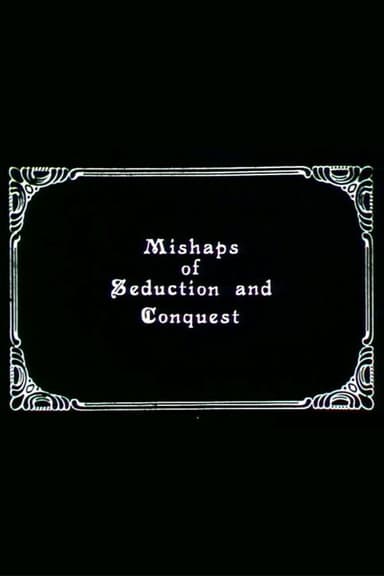 Mishaps of Seduction and Conquest poster