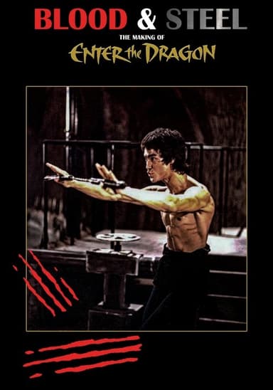 Blood and Steel: The Making of Enter the Dragon poster