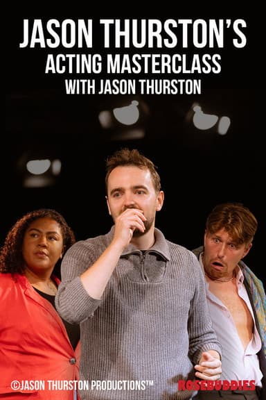 Jason Thurston's Acting MasterClass with Jason Thurston poster