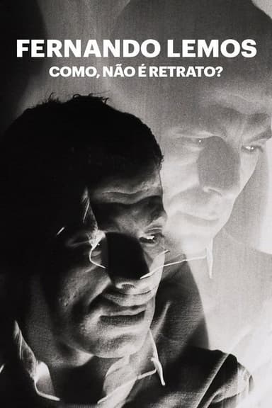 Fernando Lemos - Como, Não é Retrato? poster