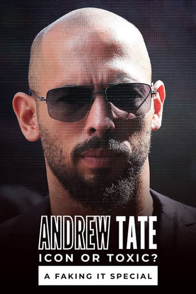 Andrew Tate: Icon or Toxic? A Faking It Special poster