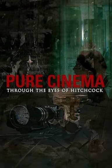Pure Cinema: Through the Eyes of Hitchcock poster