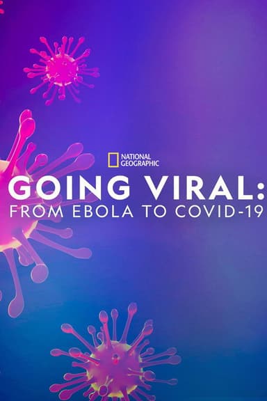 Going Viral: From Ebola to Covid-19 poster
