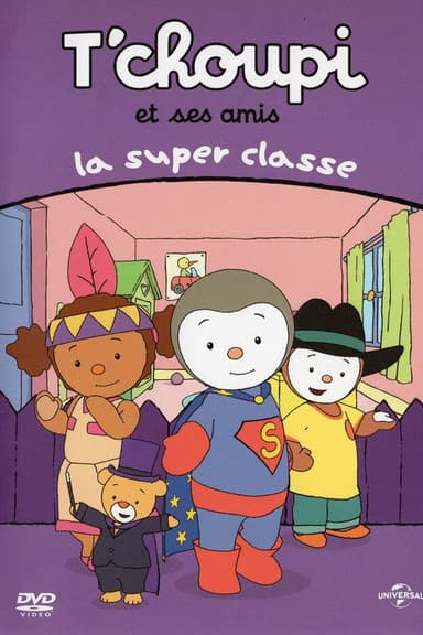 T'choupi et ses amis - La super classe poster