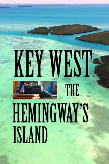 Key West: The Hemingway's Island poster