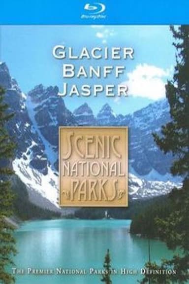 Scenic National Parks: Glacier Banff Jasper poster