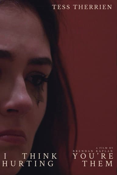 I Think You're Hurting Them poster