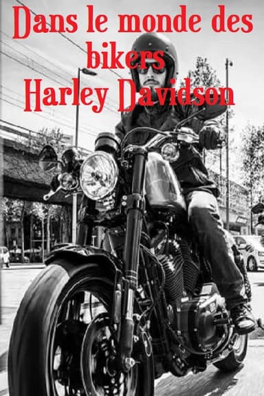Dans le monde des bikers Harley Davidson poster