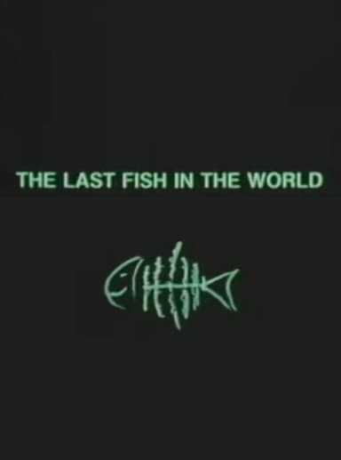 The Last Fish in the World poster