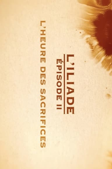 L'heure des sacrifices - L'Iliade Épisode 2 - Les grands mythes poster