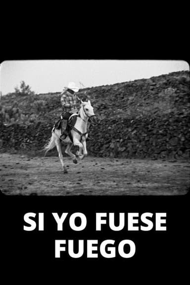 Si yo fuese fuego poster