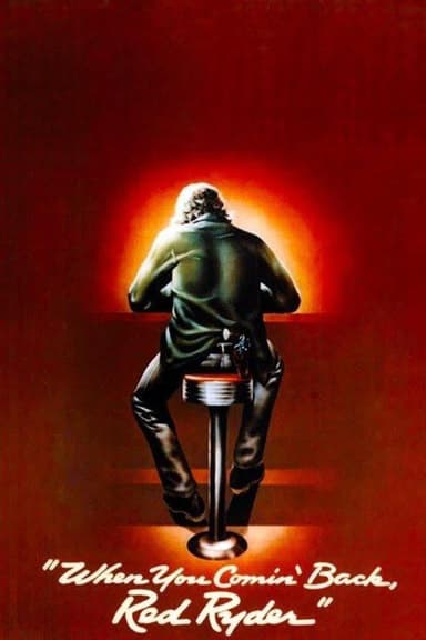 When You Comin' Back, Red Ryder? poster
