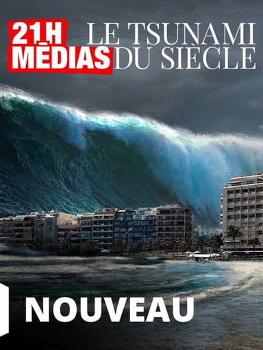 21H Médias Le Tsunami Du Siècle poster
