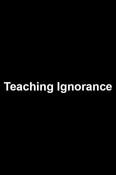 Teaching Ignorance poster