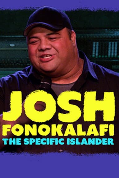 Josh Fonokalafi: The Specific Islander poster