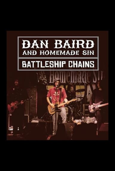 Dan Baird & Homemade Sin: Battleship Chains poster