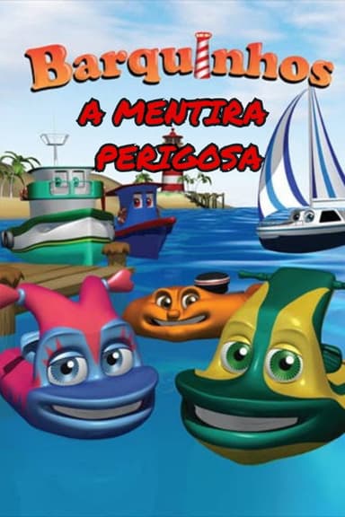 Barquinhos: A Mentira Perigosa poster