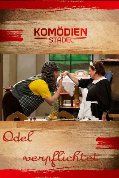 Der Komödienstadel - Odel verpflichtet poster