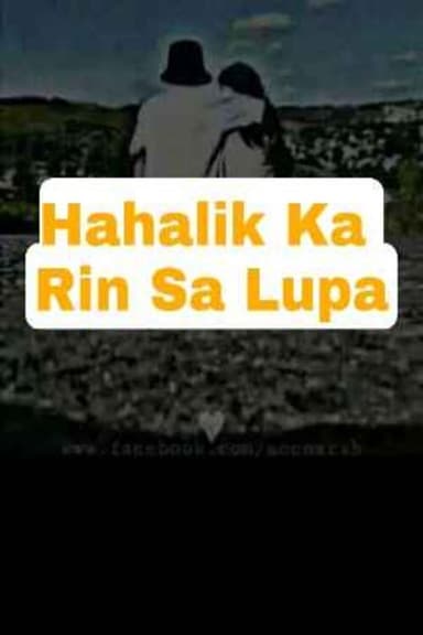 Hahalik Ka Rin Sa Lupa poster