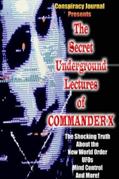 The Secret Underground Lectures of Commander X poster