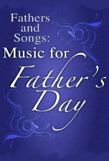 Fathers and Songs: Music for Father's Day poster