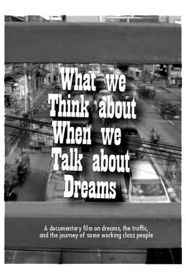 What We Think About When We Talk About Dreams poster