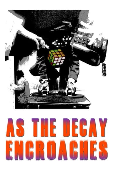 As The Decay Encroaches poster