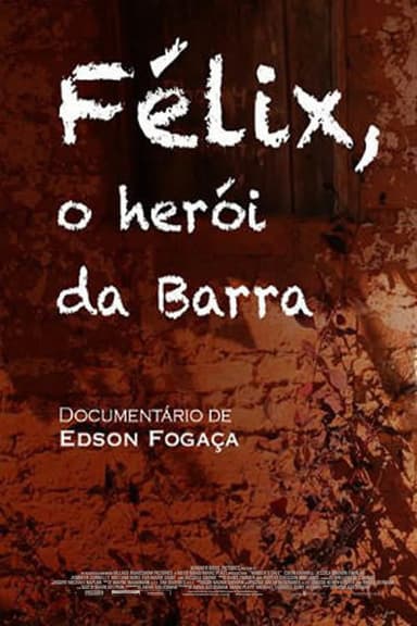 Félix, o Herói da Barra poster